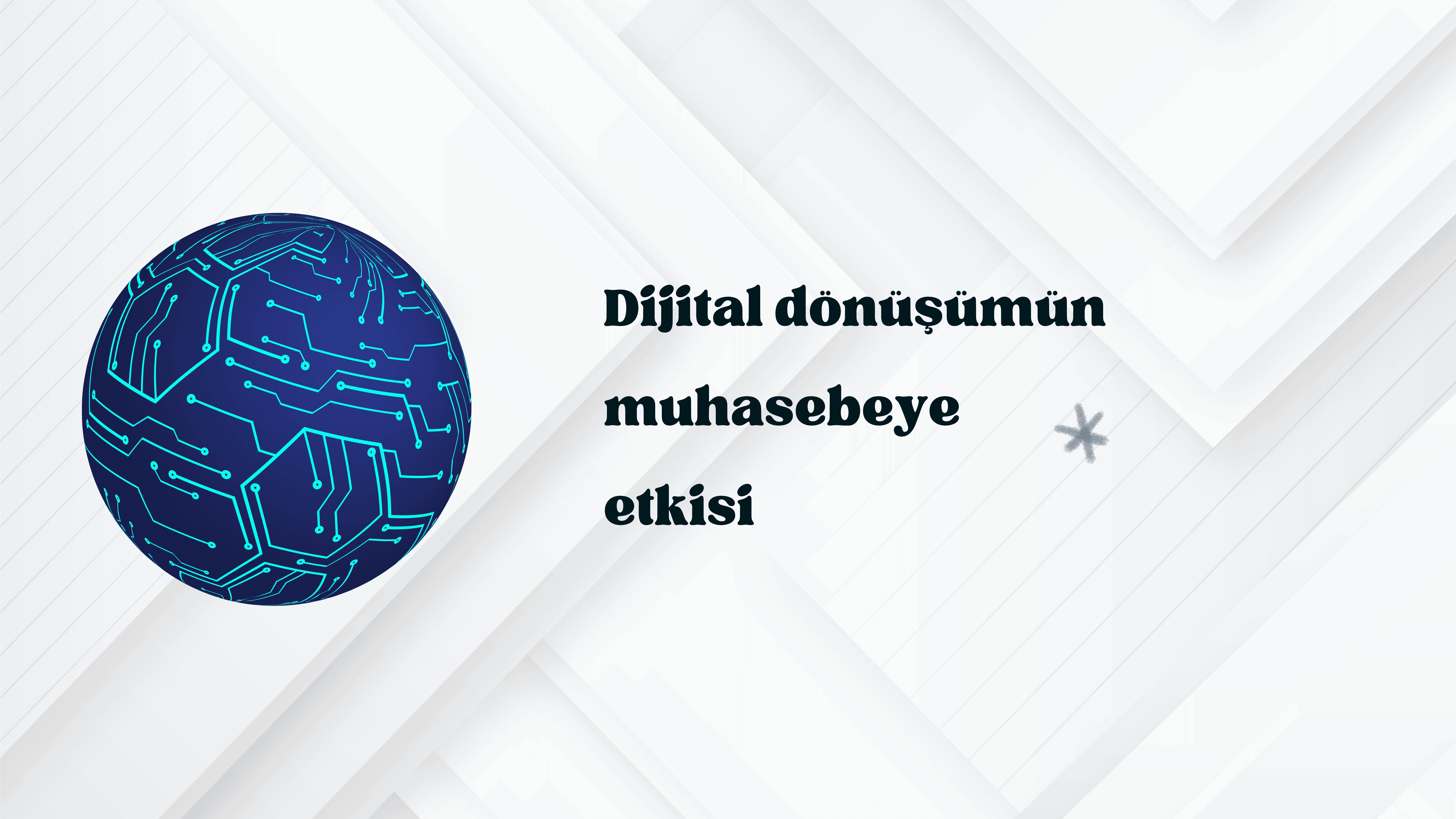 Dijital Dönüşümün Muhasebe Etkisi 2025 | Detaylı Rehber