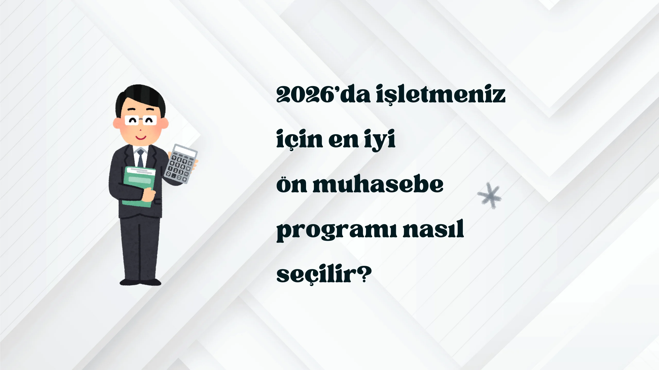 2026'da İşletmeniz İçin En İyi Ön Muhasebe Programı Nasıl Seçilir? 10 Akıllı ve Kritik Kriter