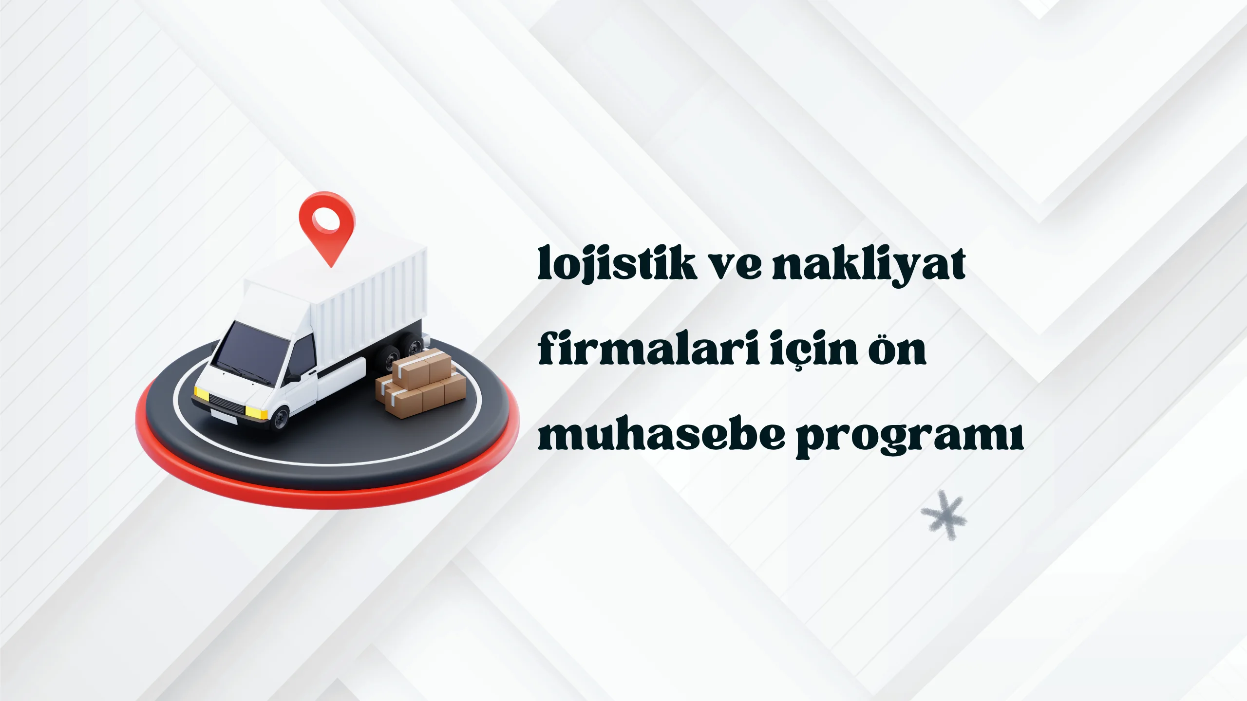 Lojistik ve Nakliyat Firmaları İçin Ön Muhasebe Programı | Sefer ve Araç Takibi