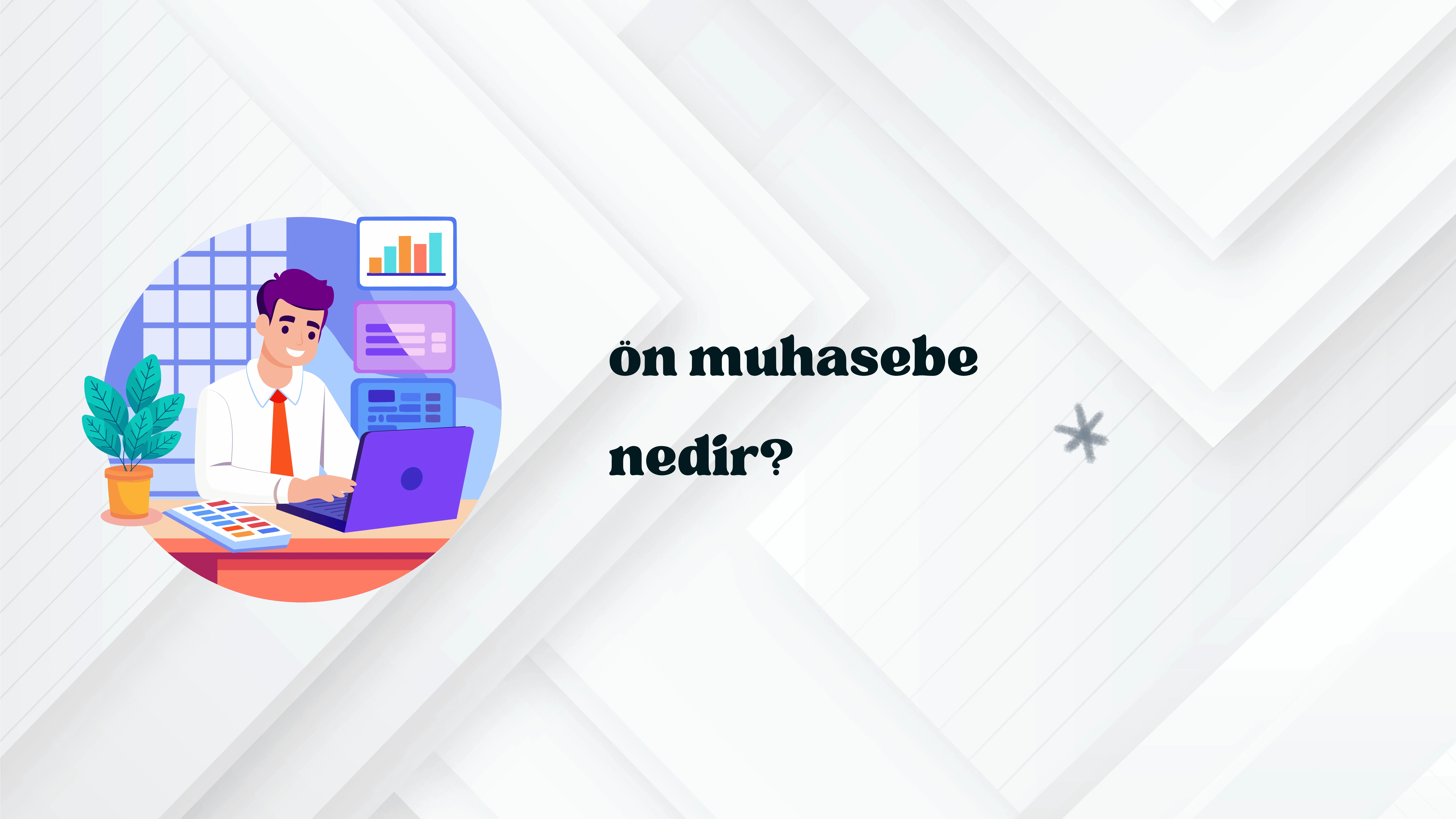 Ön Muhasebe Nedir? Detaylı Rehber 2025 | Tanım, İşlemler ve Önemi