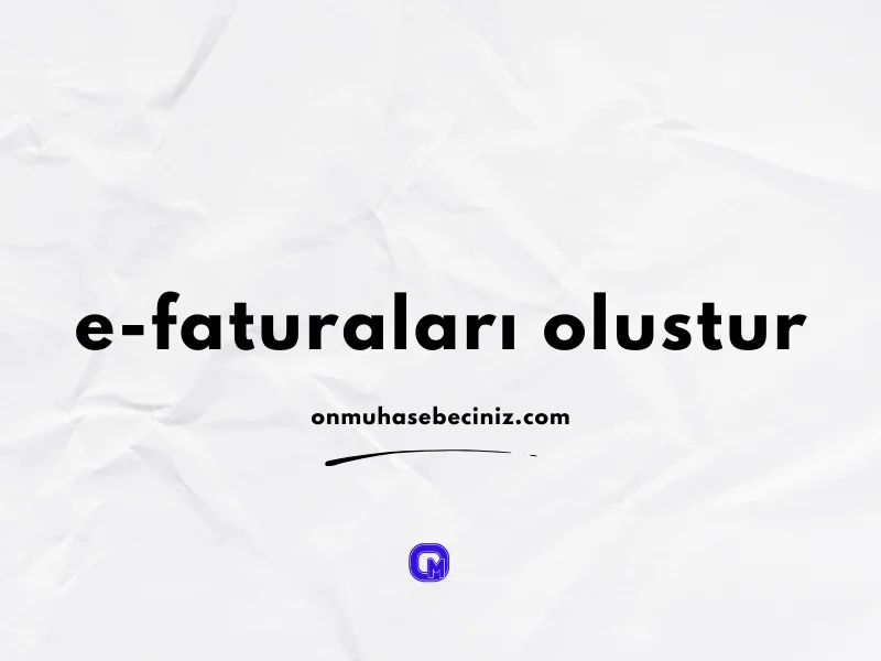 Faturaları Gönderin ve Takip Edin